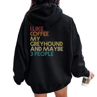 Greyhound Dog Owner Coffee Lovers Quote Vintage Retro Women Oversized Hoodie Back Print - Monsterry DE