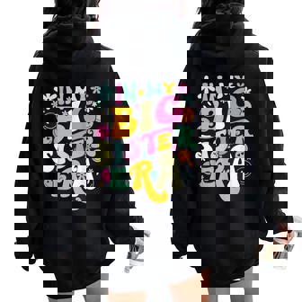 Groovy In My Big Sister Era Birthday Baby Reveal Est 2024 Women Oversized Hoodie Back Print | Mazezy
