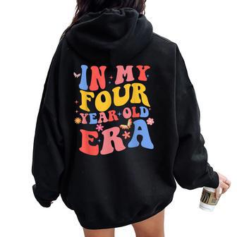 Groovy In My Four Year Old Era 4Th Birthday 4 Years Old Kid Women Oversized Hoodie Back Print - Monsterry AU