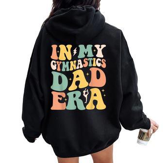 Groovy In My Gymnastics Dad Era Gymnast Dad Women Oversized Hoodie Back Print - Monsterry UK