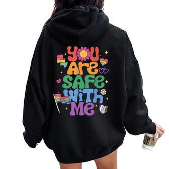 Groovy You Are Safe With Me Lgbtq Pride Month Women Oversized Hoodie Back Print - Monsterry