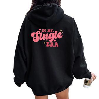 Groovy In My Single Era Anti-Valentines Divorce Women Oversized Hoodie Back Print - Monsterry