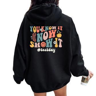 Groovy State Testing Day Teacher You Know It Now Show It Women Oversized Hoodie Back Print - Monsterry CA