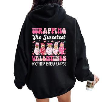 Groovy Wrapping The Sweetest Valentines Mother Baby Nurse Women Oversized Hoodie Back Print - Seseable