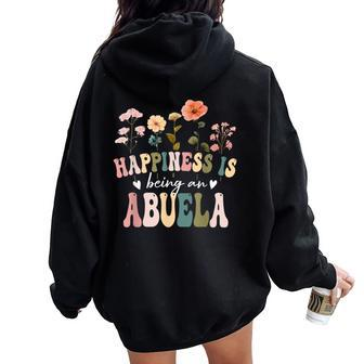 Happiness Is Being A Abuela Floral Abuela Mother's Day Women Oversized Hoodie Back Print | Mazezy