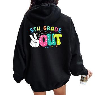 Happy Last Day Of School Peace Out 5Th Grade Graduation Women Oversized Hoodie Back Print - Monsterry
