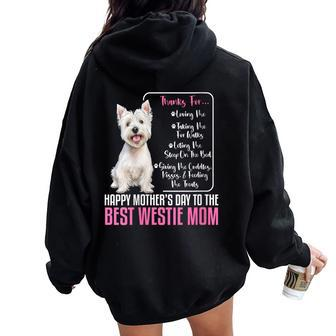 Happy Mother's Day To The Best Westie Mom White Terrier Dog Women Oversized Hoodie Back Print | Mazezy