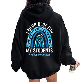 Happy Teacher I Wear Blue For My Students Autism Awareness Women Oversized Hoodie Back Print - Monsterry AU