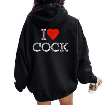 I Heart Cock Sarcastic Gay Pride Lgbtq Gag I Love Cock Women Oversized Hoodie Back Print | Mazezy