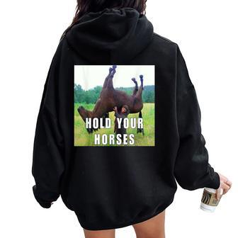Hold Your Horse Meme For Women Women Oversized Hoodie Back Print - Seseable