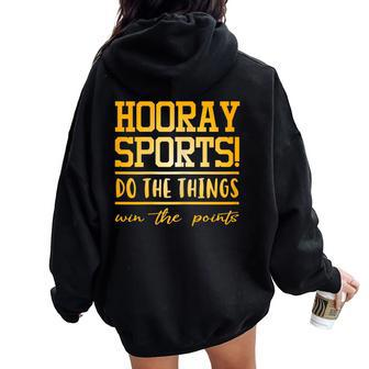Hooray Sports Do The Thing Win The Points Saying Women Oversized Hoodie Back Print - Monsterry CA