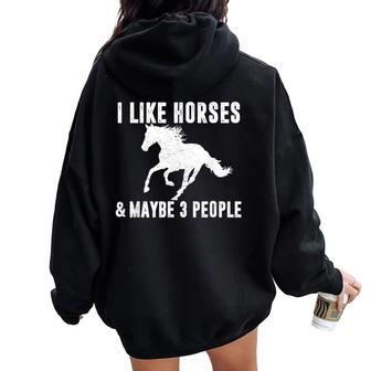 I Like Horses & Maybe 3 People Horse Lover Saying Joke Women Oversized Hoodie Back Print - Monsterry DE