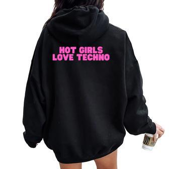 Hot Girls Love Techno Edm House Dj Rave Novelty Slay Women Oversized Hoodie Back Print - Thegiftio UK