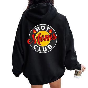 Hot Moms Club Quote Joke New Mom Mother Pregnant Wife Women Oversized Hoodie Back Print - Monsterry DE