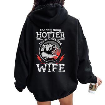 The Only Hotter Welder Wife Girlfriend Girls Women Oversized Hoodie Back Print - Monsterry AU