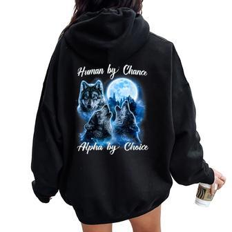 Human By Chance Alpha By Choice For And Women Women Oversized Hoodie Back Print - Monsterry AU