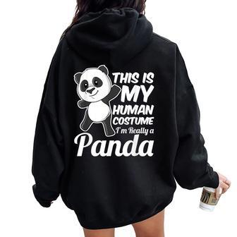 This Is My Human Costume I'm Really A Panda Women Oversized Hoodie Back Print - Thegiftio UK