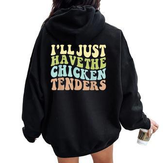 I'll Just Have The Chicken Tenders Chicken Groovy Women Oversized Hoodie Back Print - Seseable