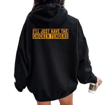 I'll Just Have The Chicken Tenders Retro Women Oversized Hoodie Back Print - Monsterry