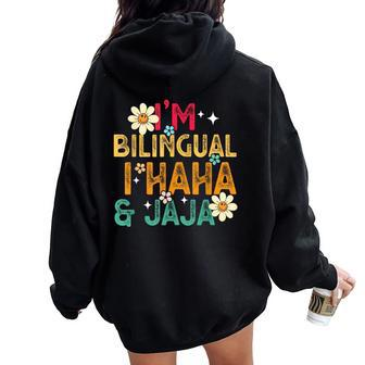 I’M Bilingual I Haha And Jaja Spanish Teacher Bilingual Women Oversized Hoodie Back Print - Seseable