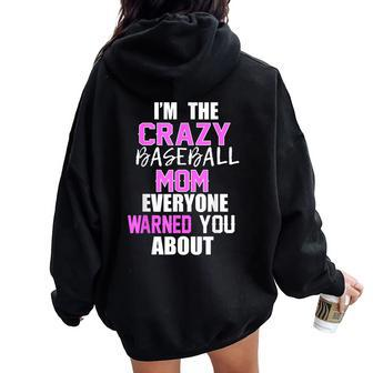 I'm The Crazy Baseball Mom Everyone Warned You About Women Oversized Hoodie Back Print - Monsterry AU