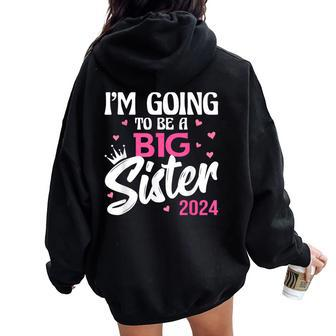 I'm Going To Be A Big Sis Promoted To Big Sister Est 2024 Women Oversized Hoodie Back Print - Monsterry DE