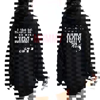 I'm Going To Be A Mummy 2024 Mum Cute Pregnancy Announcement Women Oversized Hoodie Back Print - Thegiftio UK