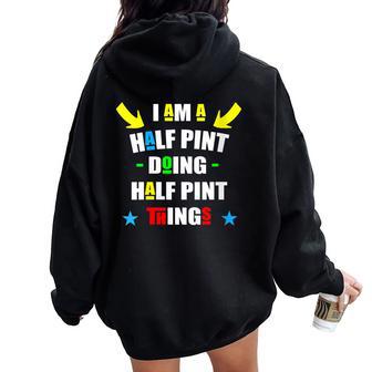 I'm A Half Pint Doing Half Pint Things Cute Half Pint Women Oversized Hoodie Back Print - Monsterry UK