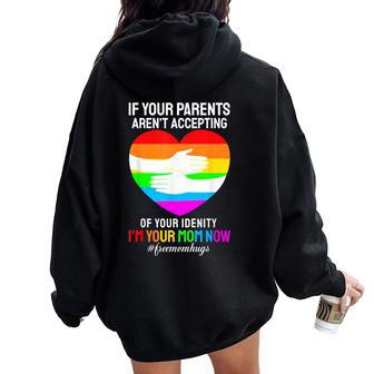 I'm Your Mom Now Free Mom Hugs Rainbow Lgbt Gay Lesbian Women Oversized Hoodie Back Print - Seseable