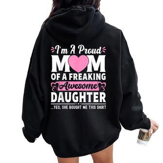 I'm A Proud Mom Of A Freaking Awesome Daughter Women Oversized Hoodie Back Print | Mazezy AU