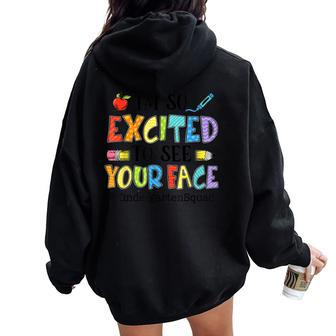 I'm So Excited To See Your Face Kindergarten Squad Teacher Women Oversized Hoodie Back Print - Monsterry DE