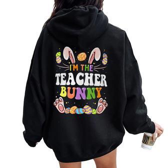 I'm The Teacher Bunny Matching Family Easter Party Women Oversized Hoodie Back Print - Seseable