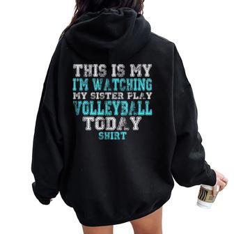 This Is My I'm Watching Sister Play Volleyball Today Women Oversized Hoodie Back Print - Monsterry UK