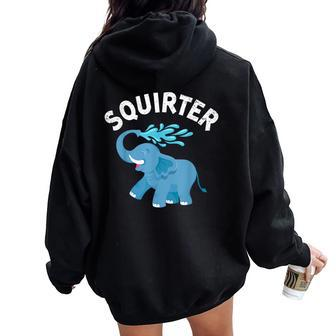 Inappropriate Squirter Embarrassing T For Women Women Oversized Hoodie Back Print - Seseable