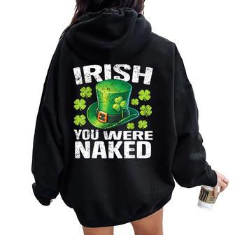 Irish You Were Naked St Patrick's Day Women Oversized Hoodie Back Print - Thegiftio UK
