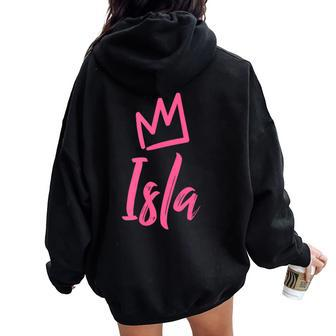 Isla The Queen Pink Crown & Name For Called Isla Women Oversized Hoodie Back Print - Seseable