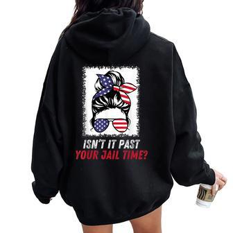 Isn't It Past Your Jail Time Sarcastic Quote Women Oversized Hoodie Back Print - Monsterry UK