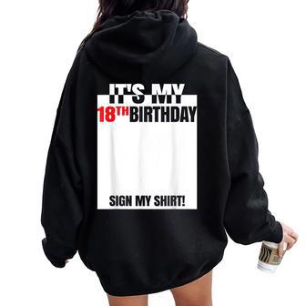 It's My 18Th Birthday Party 18 Years Old Boy Girl Sign My Women Oversized Hoodie Back Print - Thegiftio UK