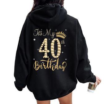It's My 40Th Birthday Queen 40 Year Old Diamond Crown Women Oversized Hoodie Back Print - Seseable