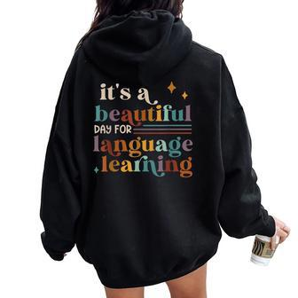 It's A Beautiful Day For Language Learning Esl Teacher Esol Women Oversized Hoodie Back Print - Thegiftio UK