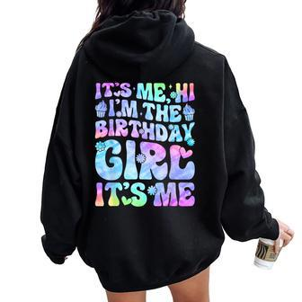 Its Me Hi Im The Birthday Girl Its Me Groovy For Girls Women Women Oversized Hoodie Back Print | Mazezy