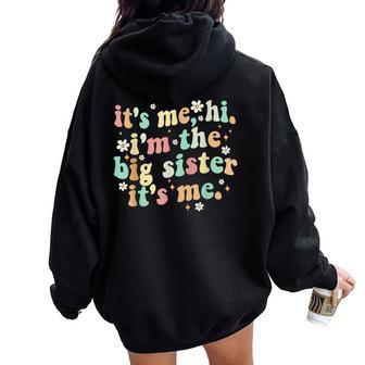 It's Me Hi I'm The Big Sister It's Me Women Oversized Hoodie Back Print - Monsterry AU