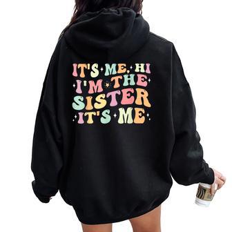 It's Me Hi I'm The Sister It's Me Girl Matching Women Oversized Hoodie Back Print - Seseable