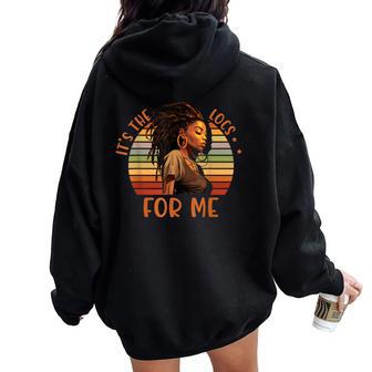 It's The Locs For Me Afro Hair Black American African Girl Women Oversized Hoodie Back Print - Monsterry AU