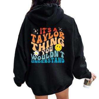 It's A Taylor Thing You Wouldn't Understand Retro Groovy Women Oversized Hoodie Back Print - Thegiftio UK
