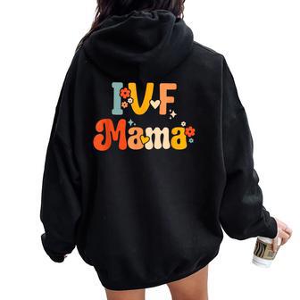 Ivf Mama Groovy Rainbow Ivf Mom Fertility Surrogate Women Oversized Hoodie Back Print - Monsterry