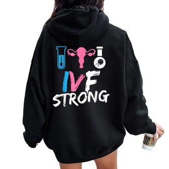Ivf Warrior Dad Mom Strength Transfer Day Infertility Women Oversized Hoodie Back Print - Monsterry CA