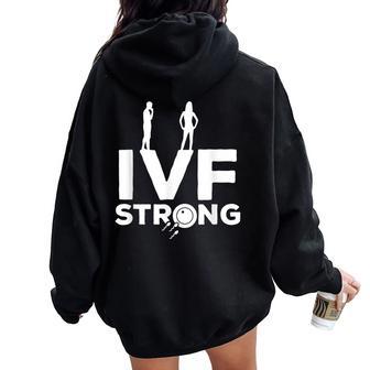 Ivf Warrior Dad Mom Strengths Transfer Day Infertility Women Oversized Hoodie Back Print - Monsterry DE