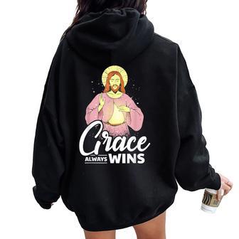 Jesus Christ Grace Always Wins Christian Women Oversized Hoodie Back Print - Monsterry