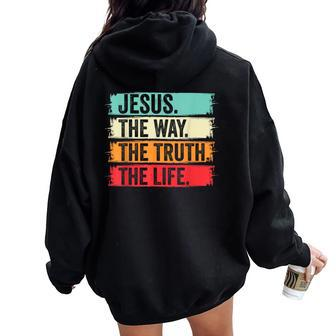 Jesus The Way Truth Verse Christian Worship Women Oversized Hoodie Back Print - Seseable